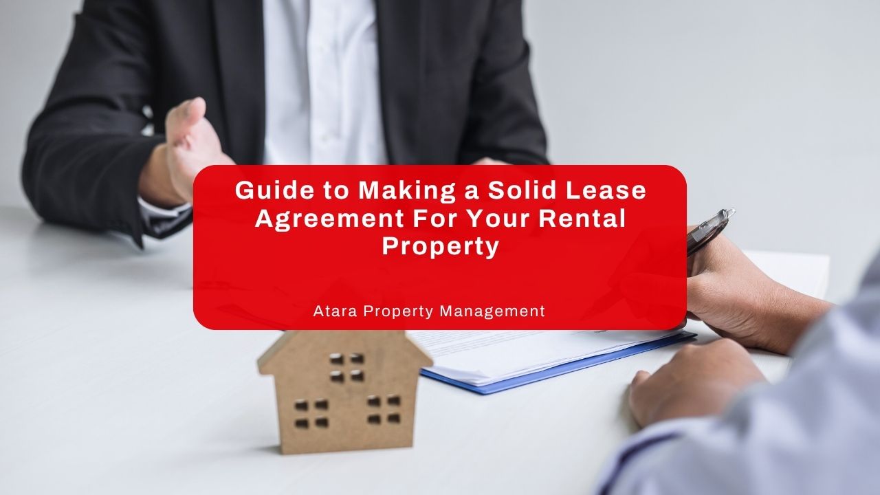 Guide to Making a Solid Lease Agreement For Your Rental Property